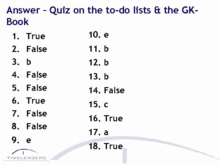 Answer – Quiz on the to-do lists & the GKBook 1. 2. 3. 4.