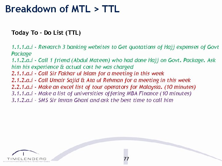 Breakdown of MTL > TTL Today To - Do List (TTL) 1. 1. 1.