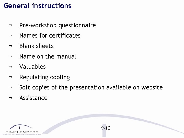 General instructions ¬ Pre-workshop questionnaire ¬ Names for certificates ¬ Blank sheets ¬ Name