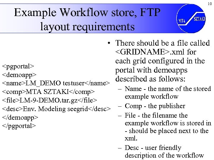 Example Workflow store, FTP layout requirements 10 • There should be a file called
