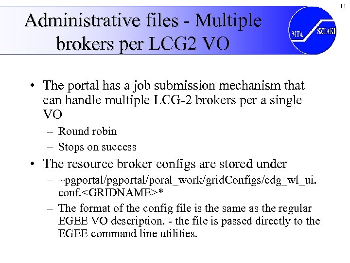 Administrative files - Multiple brokers per LCG 2 VO • The portal has a