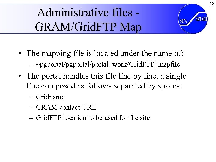 Administrative files GRAM/Grid. FTP Map • The mapping file is located under the name