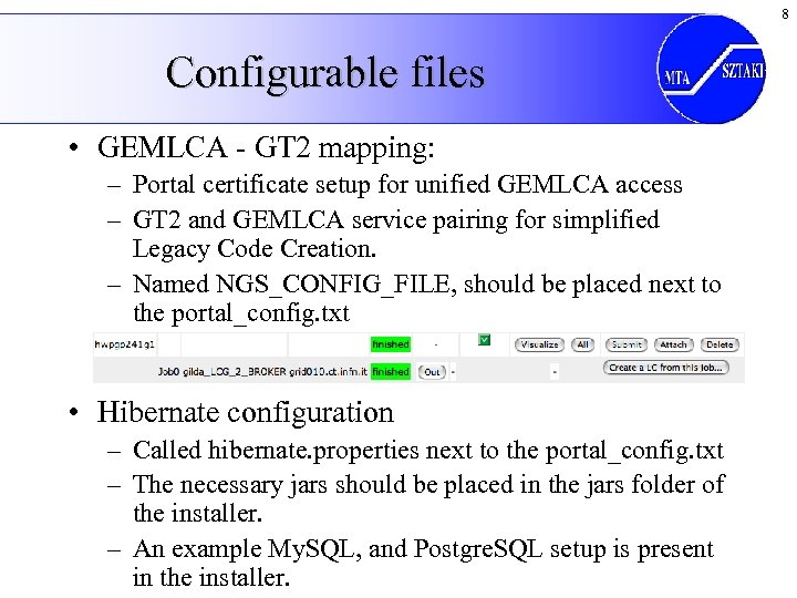 8 Configurable files • GEMLCA - GT 2 mapping: – Portal certificate setup for