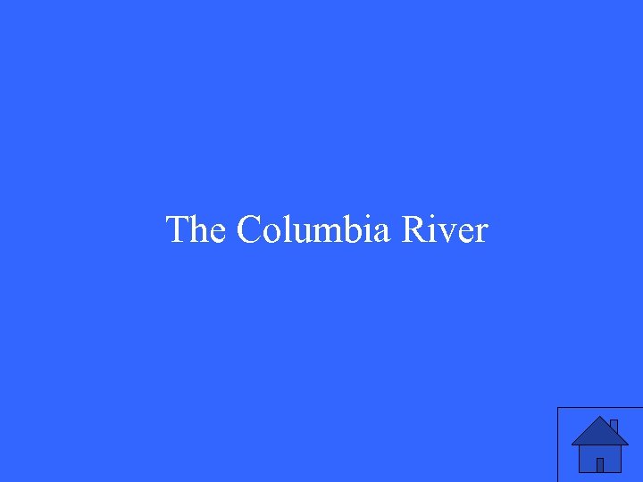 The Columbia River 