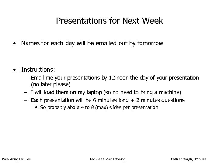 Presentations for Next Week • Names for each day will be emailed out by