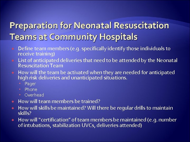 Preparation for Neonatal Resuscitation Teams at Community Hospitals Define team members (e. g. specifically