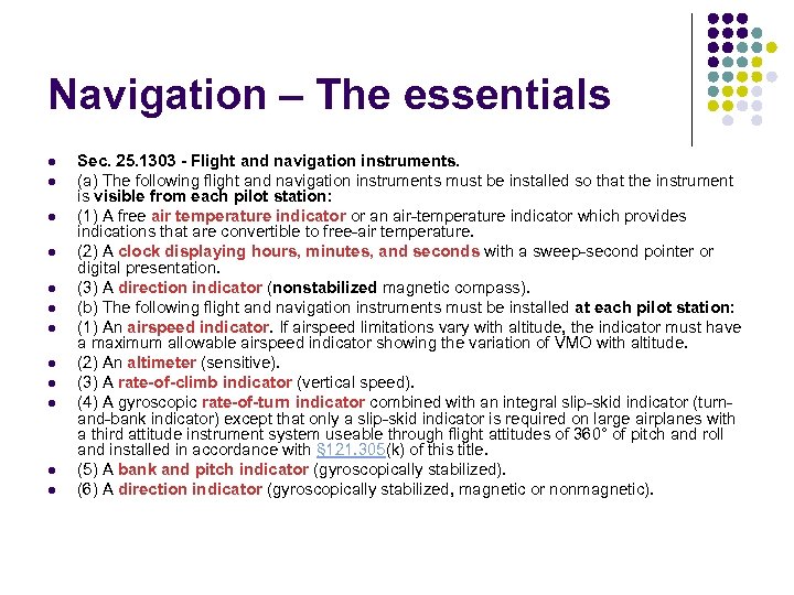 Navigation – The essentials l l l Sec. 25. 1303 - Flight and navigation