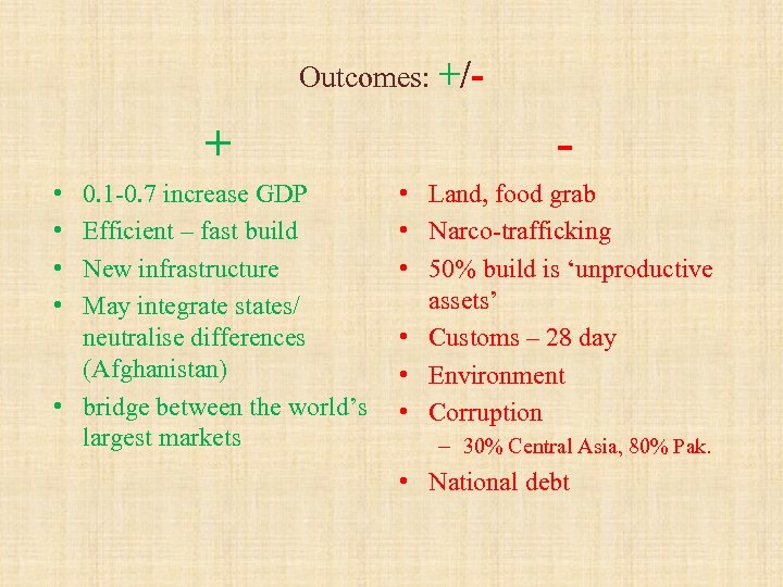 Outcomes: +/- + • • 0. 1 -0. 7 increase GDP Efficient – fast