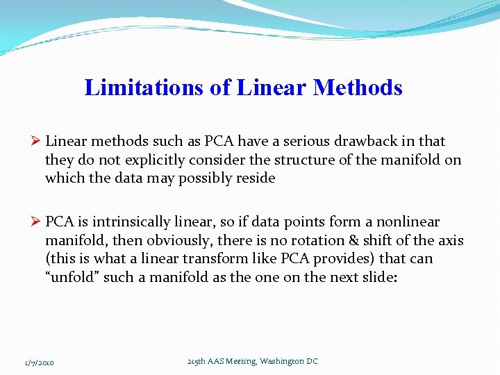 Limitations of Linear Methods Ø Linear methods such as PCA have a serious drawback