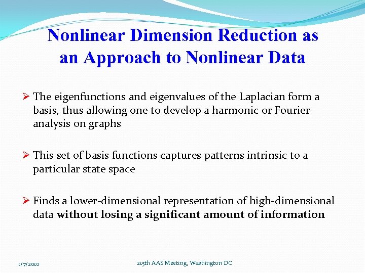 Nonlinear Dimension Reduction as an Approach to Nonlinear Data Ø The eigenfunctions and eigenvalues