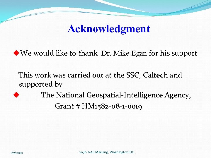 Acknowledgment u. We would like to thank Dr. Mike Egan for his support This