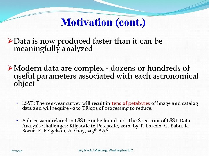 Motivation (cont. ) ØData is now produced faster than it can be meaningfully analyzed