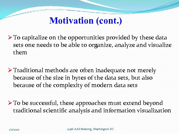 Motivation (cont. ) Ø To capitalize on the opportunities provided by these data sets