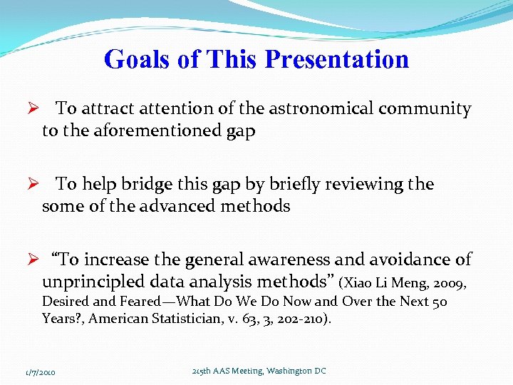 Goals of This Presentation Ø To attract attention of the astronomical community to the