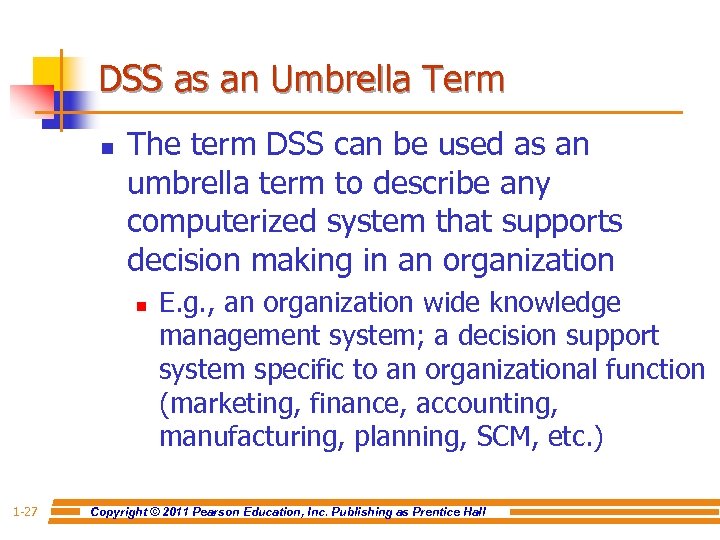 DSS as an Umbrella Term n The term DSS can be used as an