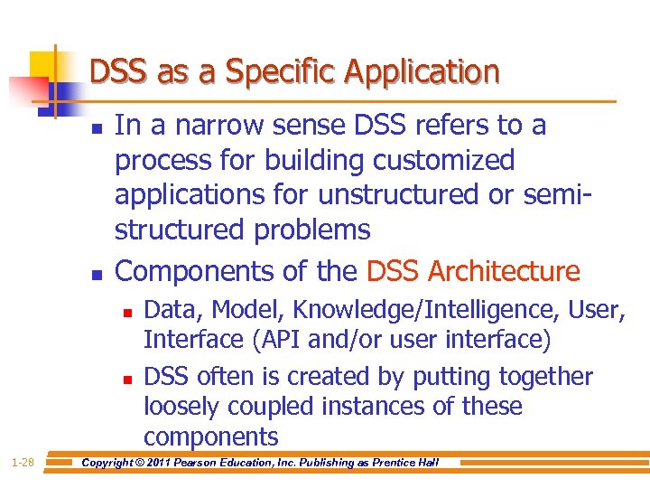 DSS as a Specific Application n n In a narrow sense DSS refers to