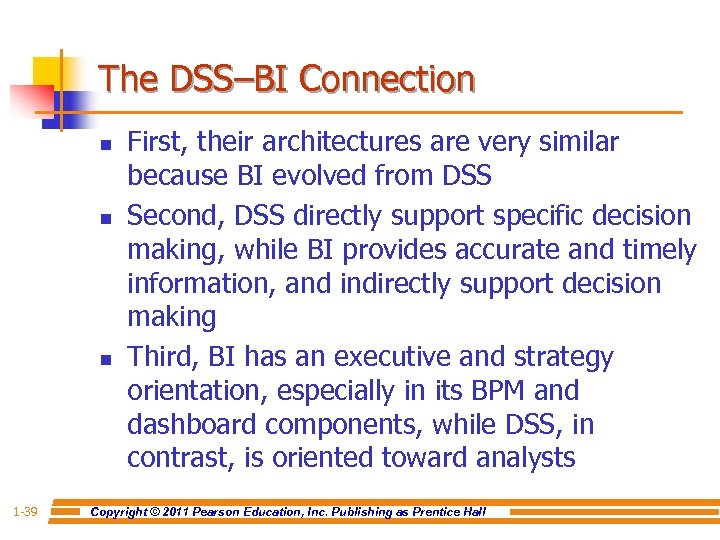 The DSS–BI Connection n 1 -39 First, their architectures are very similar because BI