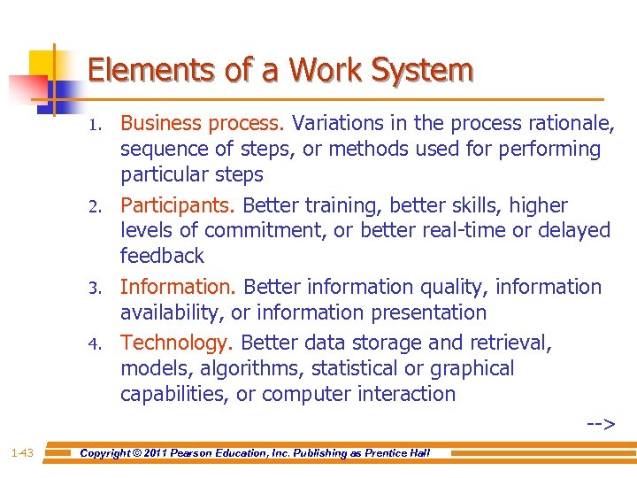 Elements of a Work System 1. 2. 3. 4. 1 -43 Business process. Variations