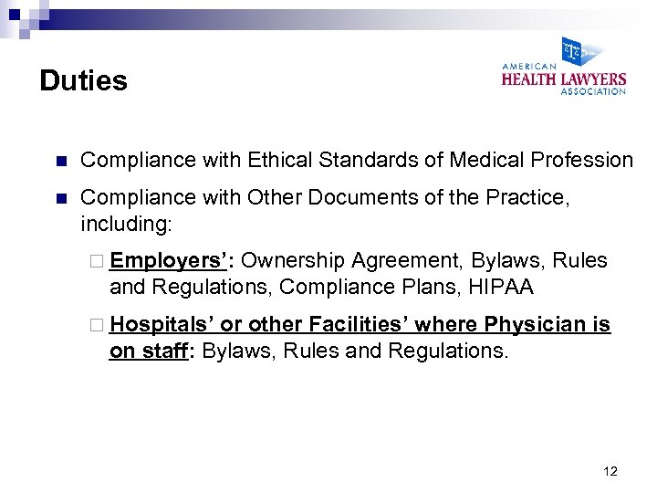 Duties n Compliance with Ethical Standards of Medical Profession n Compliance with Other Documents