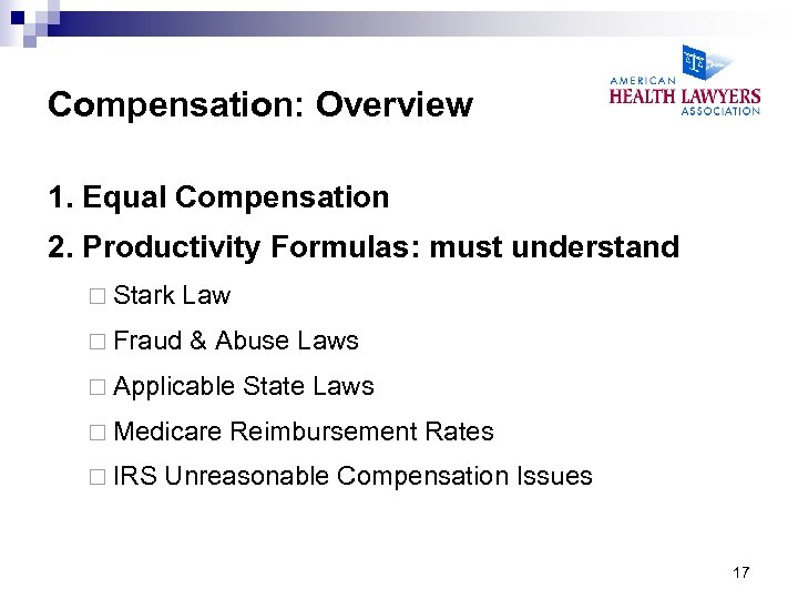 Compensation: Overview 1. Equal Compensation 2. Productivity Formulas: must understand ¨ Stark Law ¨