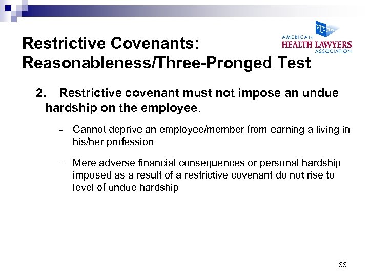 Restrictive Covenants: Reasonableness/Three-Pronged Test 2. Restrictive covenant must not impose an undue hardship on