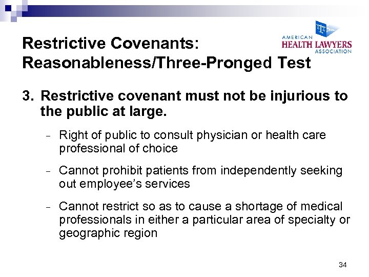 Restrictive Covenants: Reasonableness/Three-Pronged Test 3. Restrictive covenant must not be injurious to the public