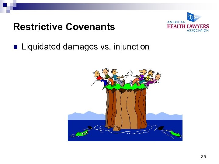 Restrictive Covenants n Liquidated damages vs. injunction 35 