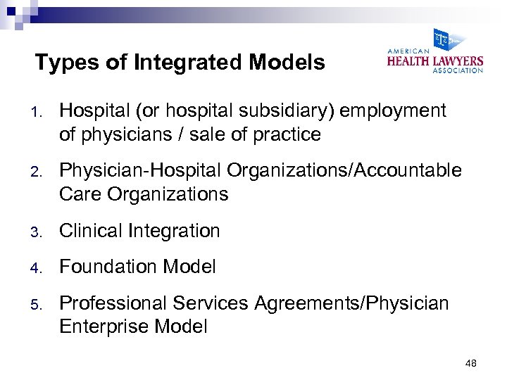 Types of Integrated Models 1. Hospital (or hospital subsidiary) employment of physicians / sale