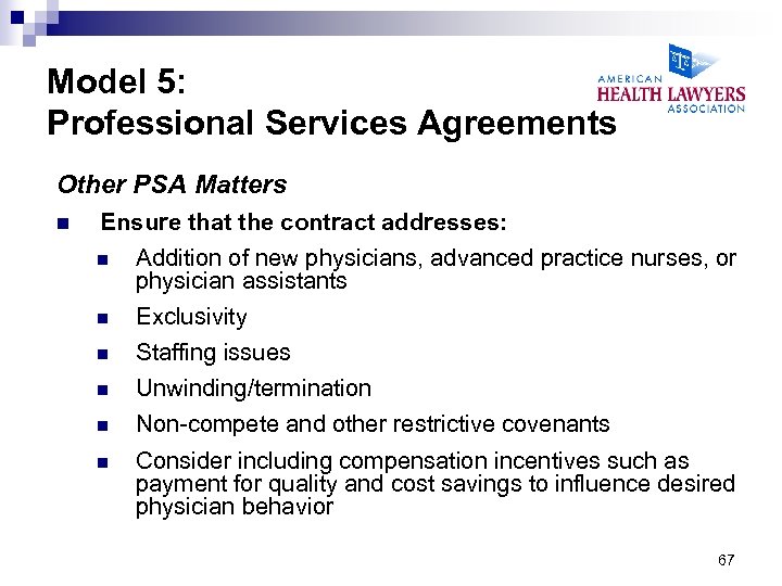 Model 5: Professional Services Agreements Other PSA Matters n Ensure that the contract addresses: