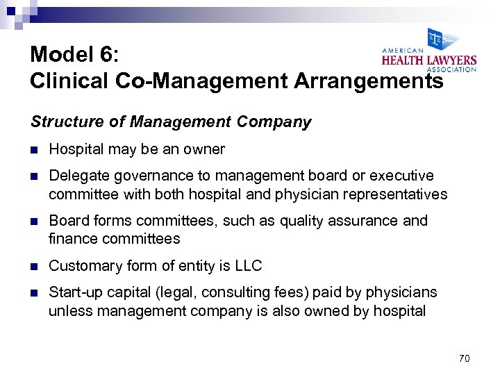 Model 6: Clinical Co-Management Arrangements Structure of Management Company n Hospital may be an