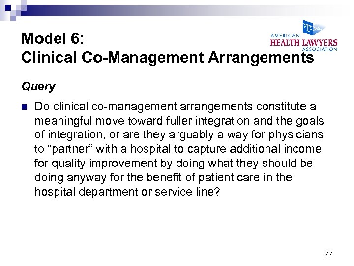 Model 6: Clinical Co-Management Arrangements Query n Do clinical co-management arrangements constitute a meaningful