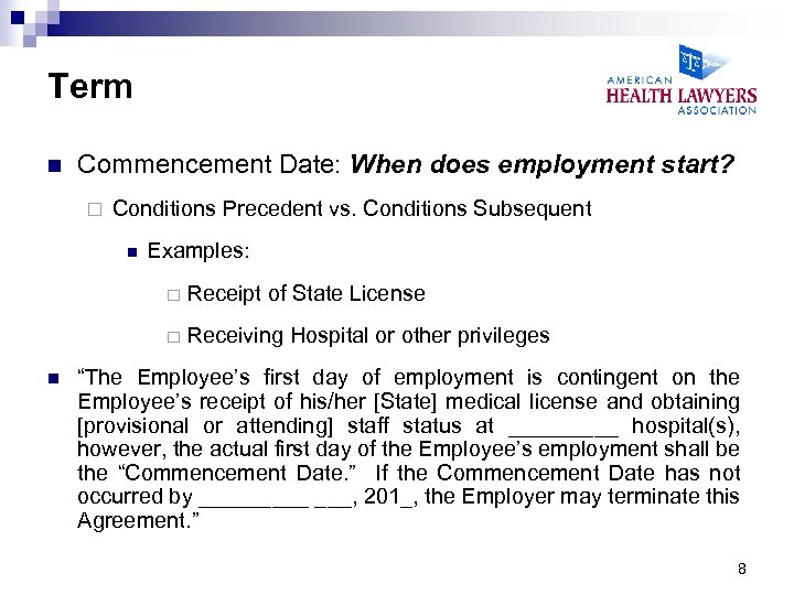 Term n Commencement Date: When does employment start? ¨ Conditions Precedent vs. Conditions Subsequent