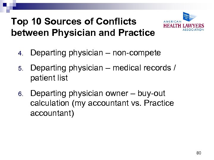 Top 10 Sources of Conflicts between Physician and Practice 4. Departing physician – non-compete