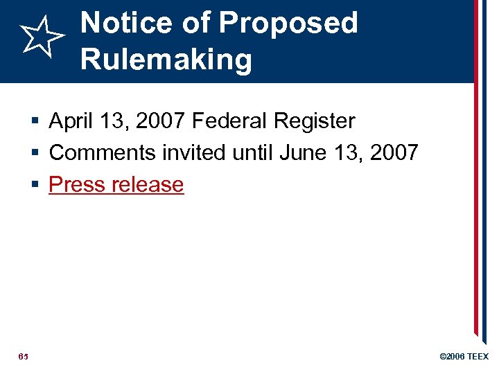 Notice of Proposed Rulemaking § April 13, 2007 Federal Register § Comments invited until