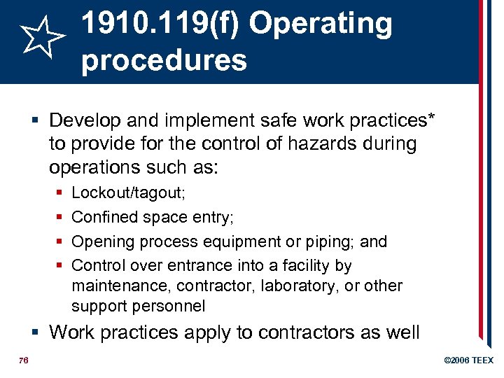1910. 119(f) Operating procedures § Develop and implement safe work practices* to provide for