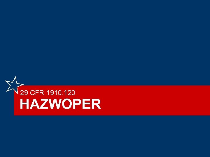 29 CFR 1910. 120 HAZWOPER 