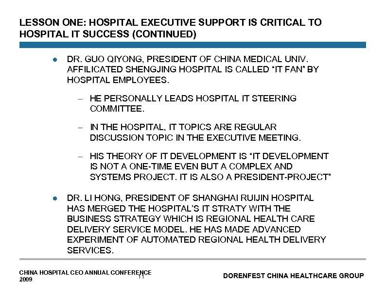 LESSON ONE: HOSPITAL EXECUTIVE SUPPORT IS CRITICAL TO HOSPITAL IT SUCCESS (CONTINUED) l DR.