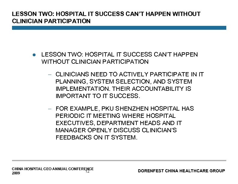 LESSON TWO: HOSPITAL IT SUCCESS CAN’T HAPPEN WITHOUT CLINICIAN PARTICIPATION l LESSON TWO: HOSPITAL