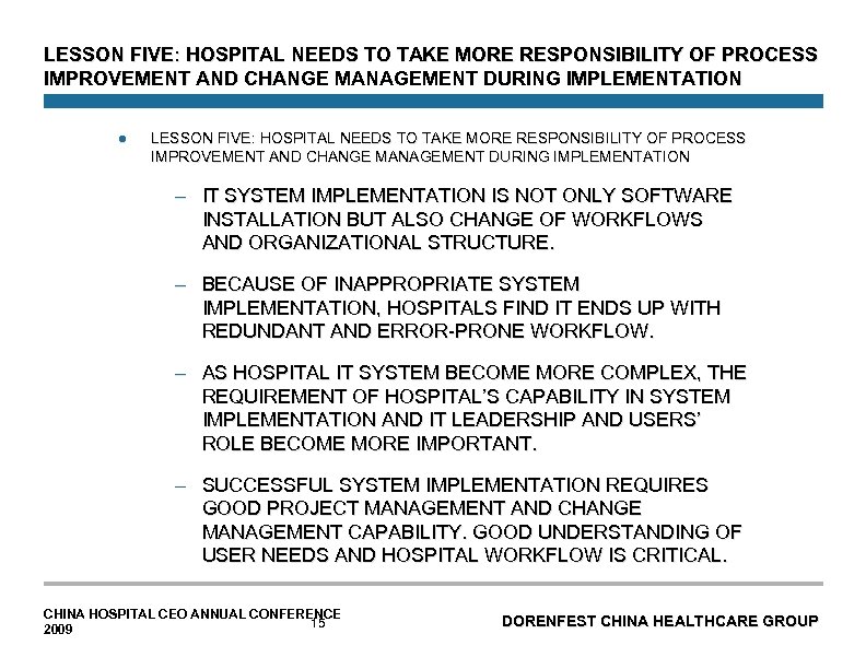 LESSON FIVE: HOSPITAL NEEDS TO TAKE MORE RESPONSIBILITY OF PROCESS IMPROVEMENT AND CHANGE MANAGEMENT