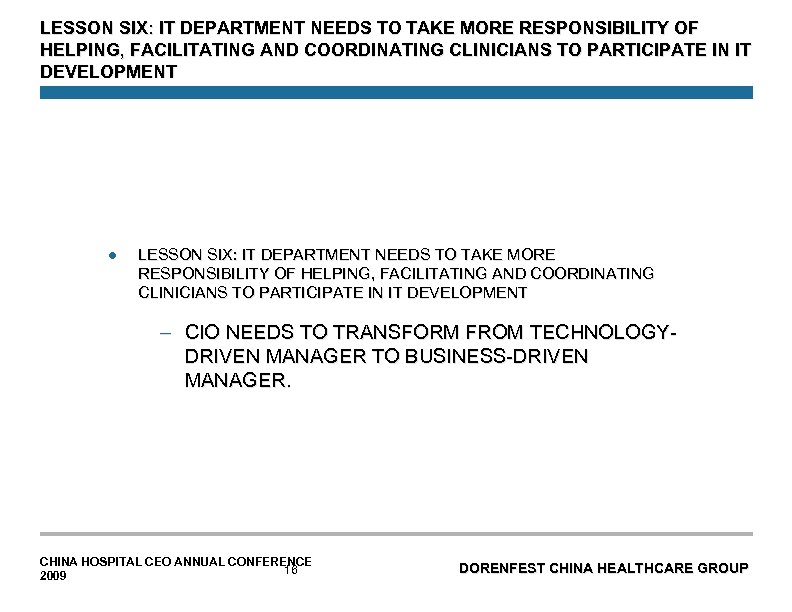 LESSON SIX: IT DEPARTMENT NEEDS TO TAKE MORE RESPONSIBILITY OF HELPING, FACILITATING AND COORDINATING