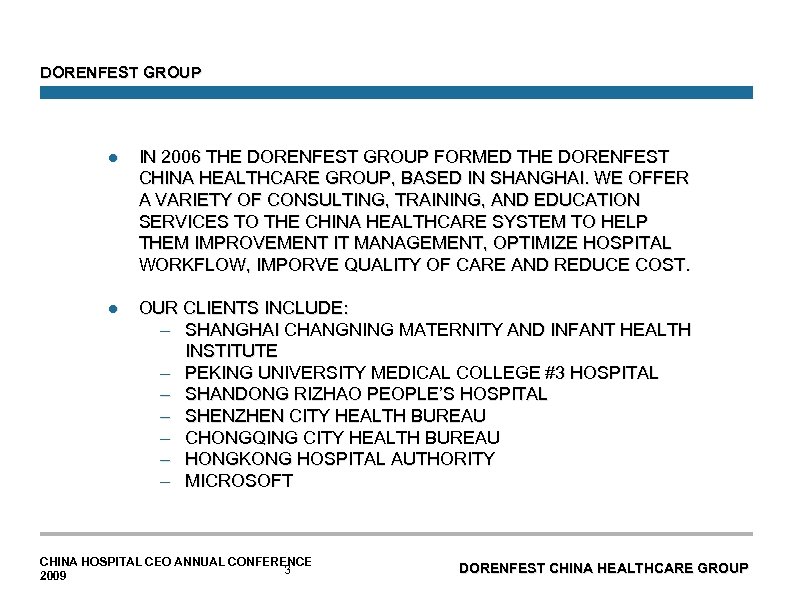 DORENFEST GROUP l IN 2006 THE DORENFEST GROUP FORMED THE DORENFEST CHINA HEALTHCARE GROUP,