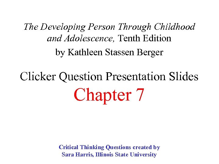 The Developing Person Through Childhood and Adolescence, Tenth Edition by Kathleen Stassen Berger Clicker