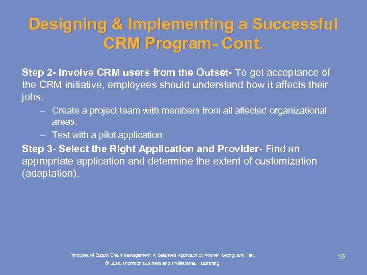 Designing & Implementing a Successful CRM Program- Cont. Step 2 - Involve CRM users