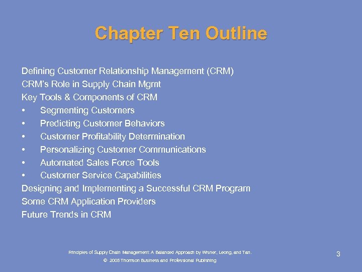 Chapter Ten Outline Defining Customer Relationship Management (CRM) CRM’s Role in Supply Chain Mgmt