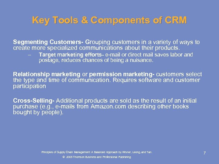 Key Tools & Components of CRM Segmenting Customers- Grouping customers in a variety of