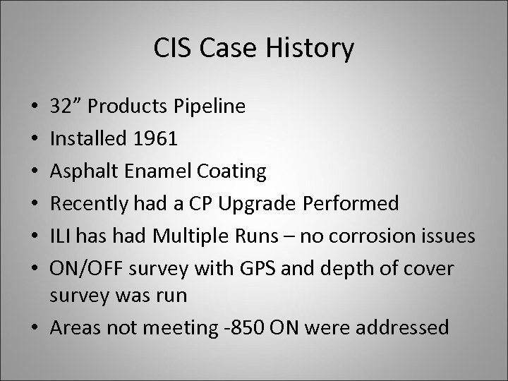 CIS Case History 32” Products Pipeline Installed 1961 Asphalt Enamel Coating Recently had a