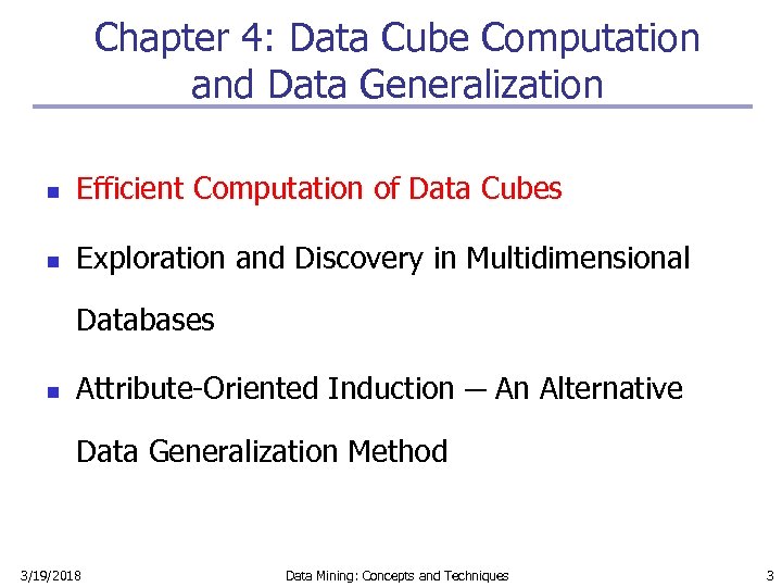 Chapter 4: Data Cube Computation and Data Generalization n Efficient Computation of Data Cubes