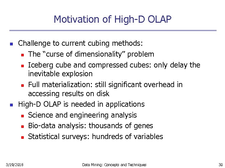 Motivation of High-D OLAP n n Challenge to current cubing methods: n The “curse