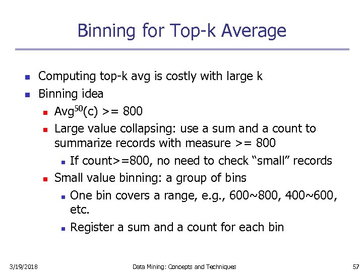 Binning for Top-k Average n n 3/19/2018 Computing top-k avg is costly with large