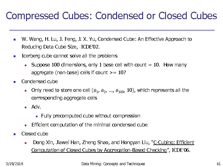 Compressed Cubes: Condensed or Closed Cubes n W. Wang, H. Lu, J. Feng, J.